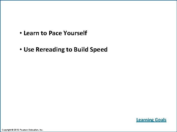 Develop Your Reading Flexibility • Learn to Pace Yourself • Use Rereading to Build