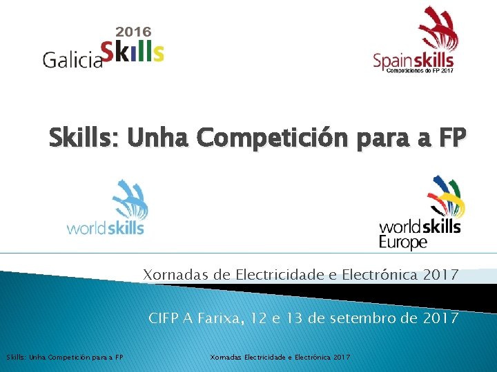 Skills: Unha Competición para a FP Xornadas de Electricidade e Electrónica 2017 CIFP A