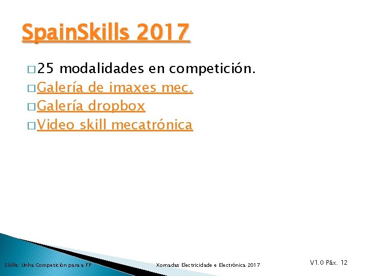 Spain. Skills 2017 � 25 modalidades en competición. � Galería de imaxes mec. �