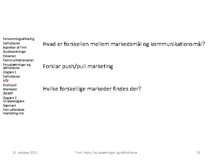 Forventningsafklaring Definitioner Aspekter af Tm. K Studieordninger Eksamen Kommunikationsplan Forudsætninger og definitioner Opgave 1