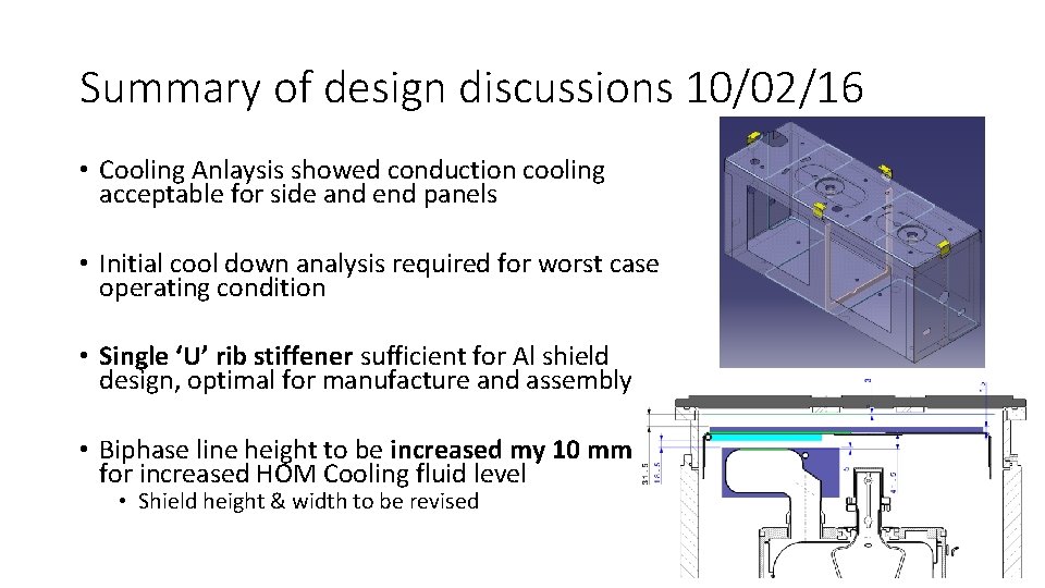 Summary of design discussions 10/02/16 • Cooling Anlaysis showed conduction cooling acceptable for side