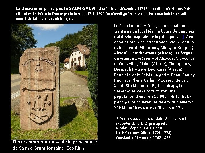 La deuxième principauté SALM-SALM est crée le 21 décembre 1751 Elle avait durée 41