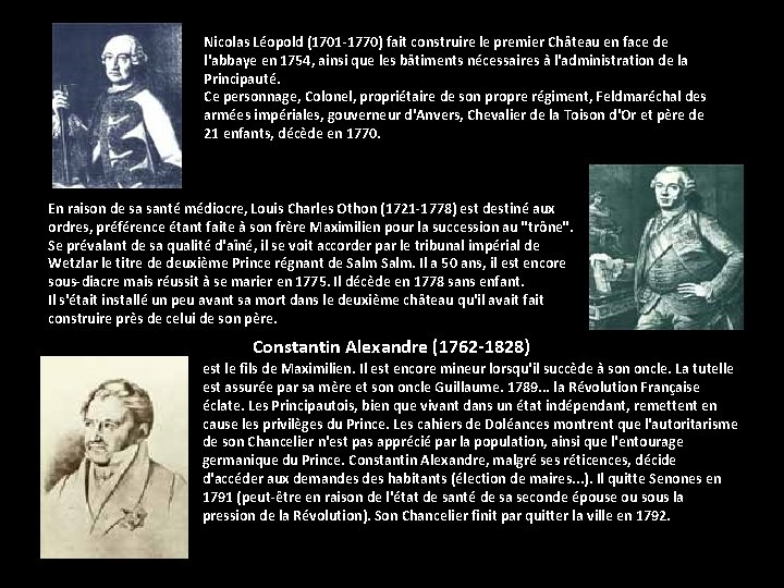 Nicolas Léopold (1701 -1770) fait construire le premier Château en face de l'abbaye en