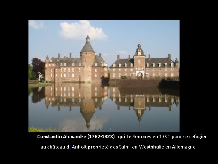 Constantin Alexandre (1762 -1828) quitte Senones en 1791 pour se refugier au château d‘