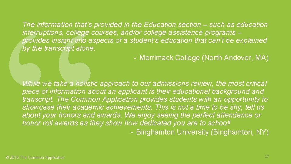 The information that’s provided in the Education section – such as education interruptions, college