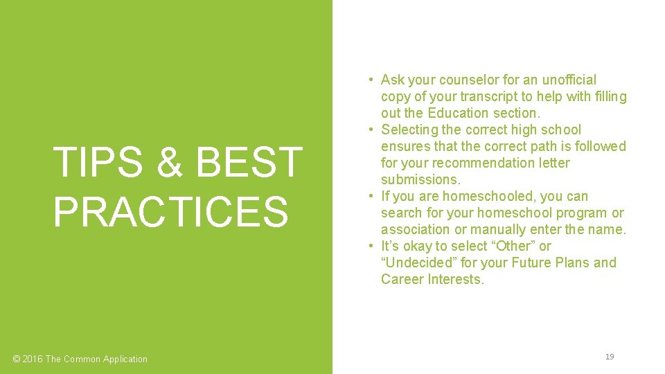 TIPS & BEST PRACTICES © 2016 The Common Application • Ask your counselor for