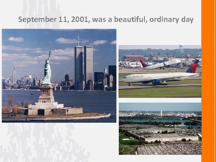 September 11, 2001, was a beautiful, ordinary day 