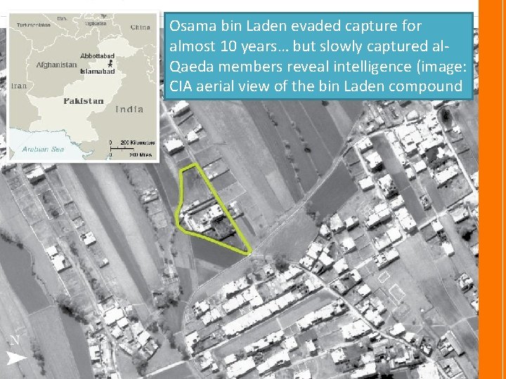 Osama bin Laden evaded capture for almost 10 years… but slowly captured al. Qaeda