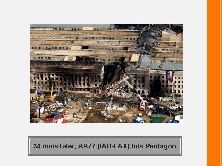 34 mins later, AA 77 (IAD-LAX) hits Pentagon 