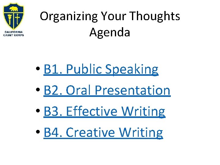 Organizing Your Thoughts Agenda • B 1. Public Speaking • B 2. Oral Presentation Organizing Your Thoughts Agenda • B 1. Public Speaking • B 2. Oral Presentation