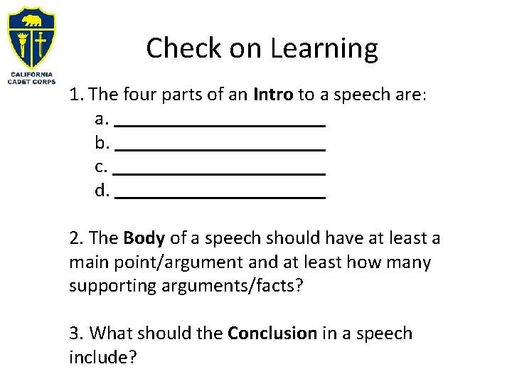 Check on Learning 1. The four parts of an Intro to a speech are: Check on Learning 1. The four parts of an Intro to a speech are: