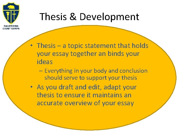 Thesis & Development • Thesis – a topic statement that holds your essay together Thesis & Development • Thesis – a topic statement that holds your essay together