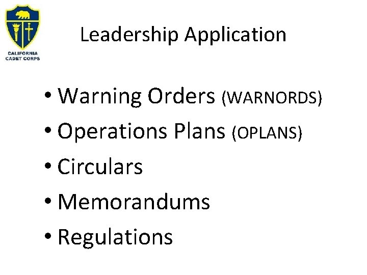 Leadership Application • Warning Orders (WARNORDS) • Operations Plans (OPLANS) • Circulars • Memorandums Leadership Application • Warning Orders (WARNORDS) • Operations Plans (OPLANS) • Circulars • Memorandums