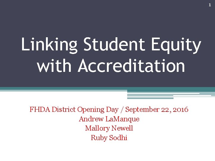 1 Linking Student Equity with Accreditation FHDA District Opening Day / September 22, 2016