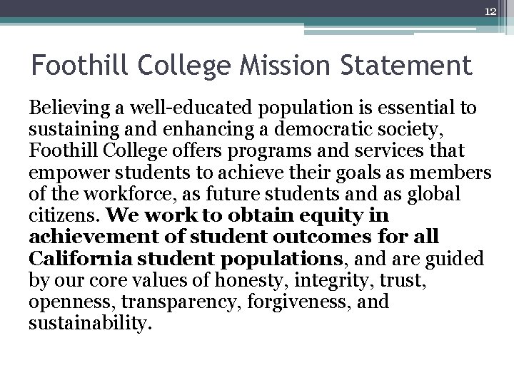 12 Foothill College Mission Statement Believing a well educated population is essential to sustaining