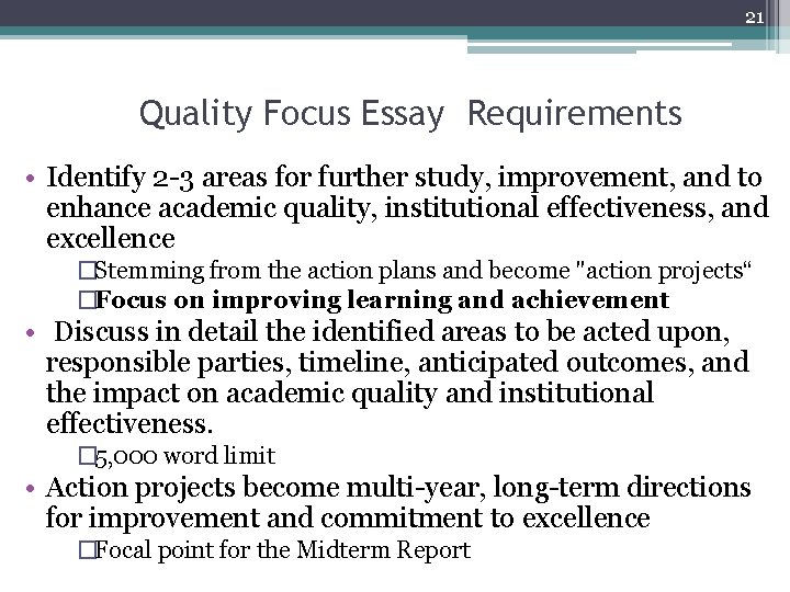 21 Quality Focus Essay Requirements • Identify 2 3 areas for further study, improvement,