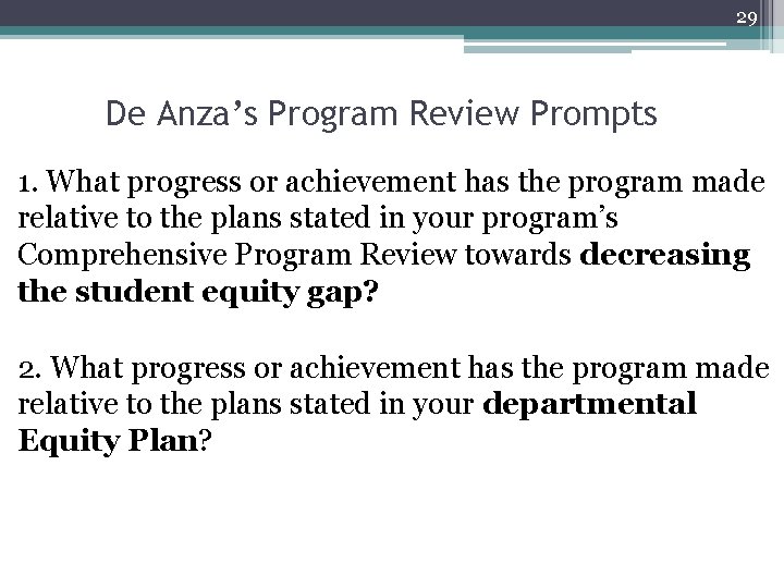 29 De Anza’s Program Review Prompts 1. What progress or achievement has the program