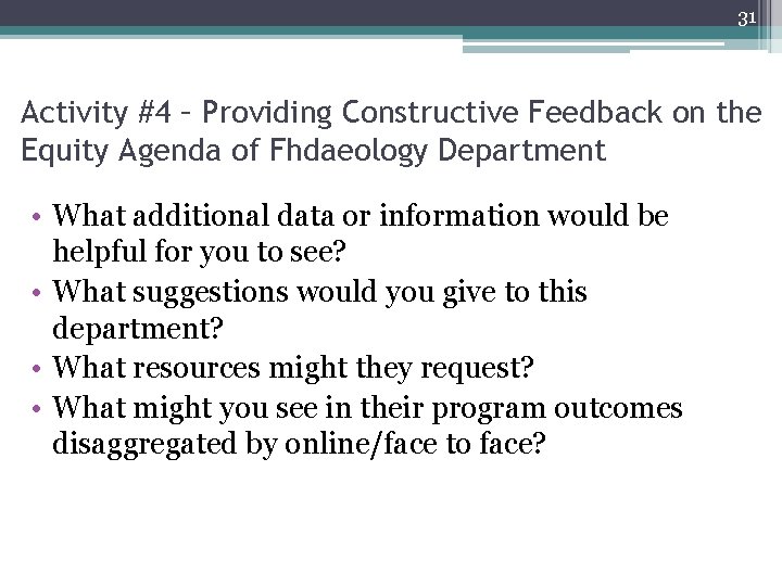 31 Activity #4 – Providing Constructive Feedback on the Equity Agenda of Fhdaeology Department