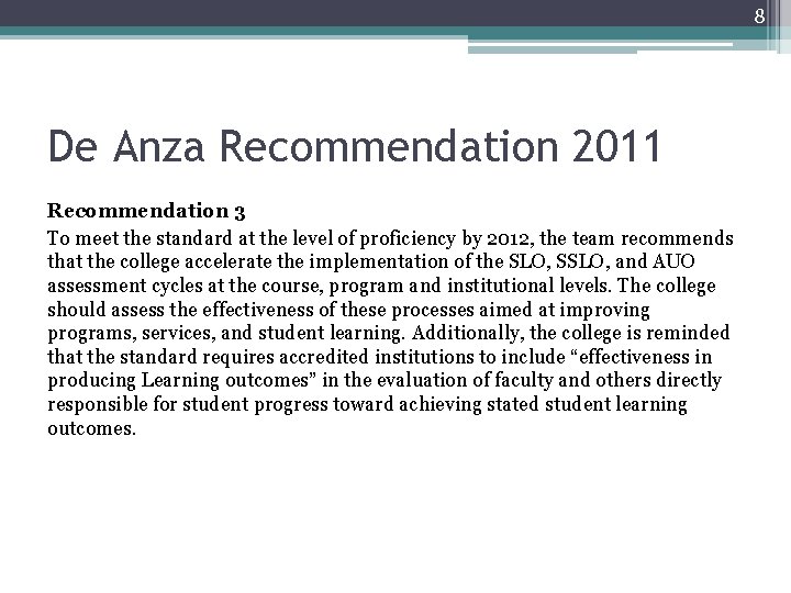 8 De Anza Recommendation 2011 Recommendation 3 To meet the standard at the level