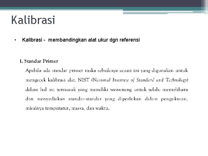 Kalibrasi • Kalibrasi - membandingkan alat ukur dgn referensi 