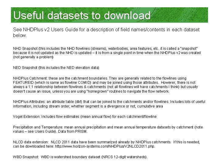 Useful datasets to download See NHDPlus v 2 Users Guide for a description of
