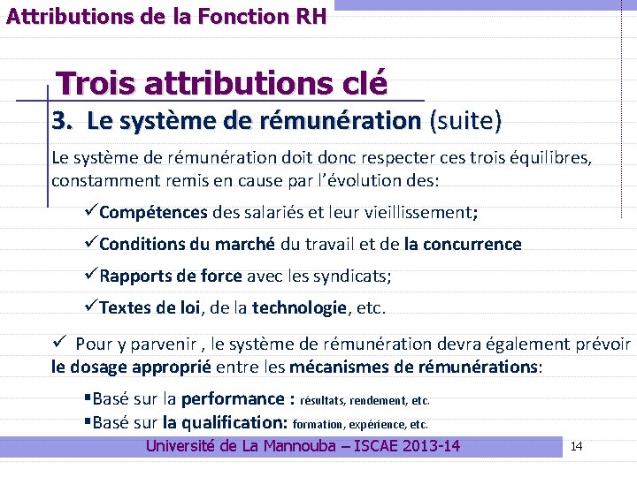 Attributions de la Fonction RH Trois attributions clé 3. Le système de rémunération (suite)