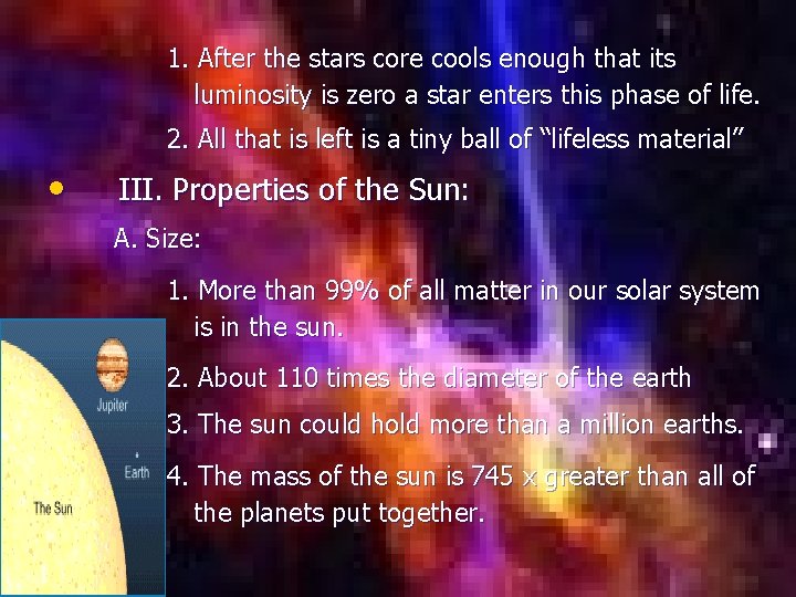 1. After the stars core cools enough that its luminosity is zero a star 1. After the stars core cools enough that its luminosity is zero a star