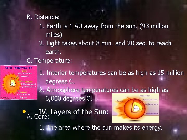 B. Distance: 1. Earth is 1 AU away from the sun. (93 million miles) B. Distance: 1. Earth is 1 AU away from the sun. (93 million miles)
