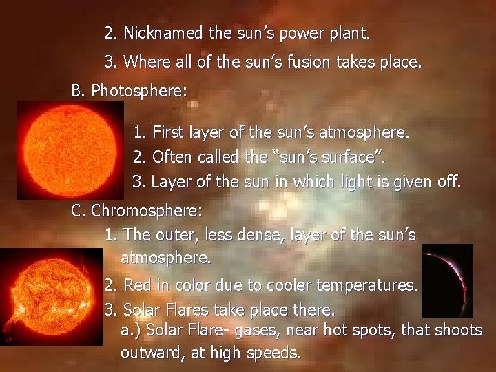 2. Nicknamed the sun’s power plant. 3. Where all of the sun’s fusion takes 2. Nicknamed the sun’s power plant. 3. Where all of the sun’s fusion takes