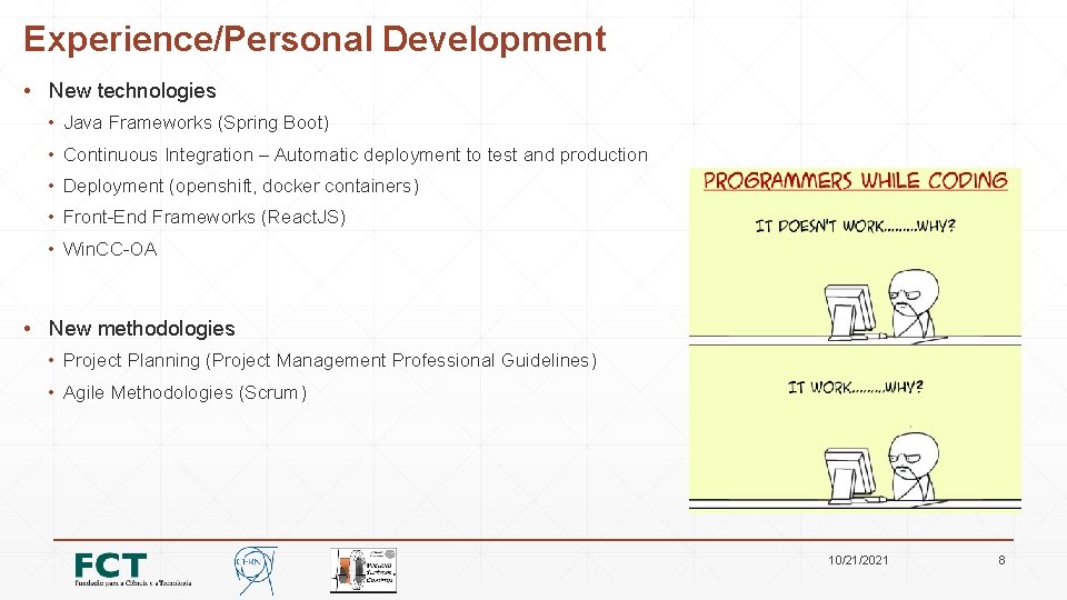 Experience/Personal Development • New technologies • Java Frameworks (Spring Boot) • Continuous Integration –
