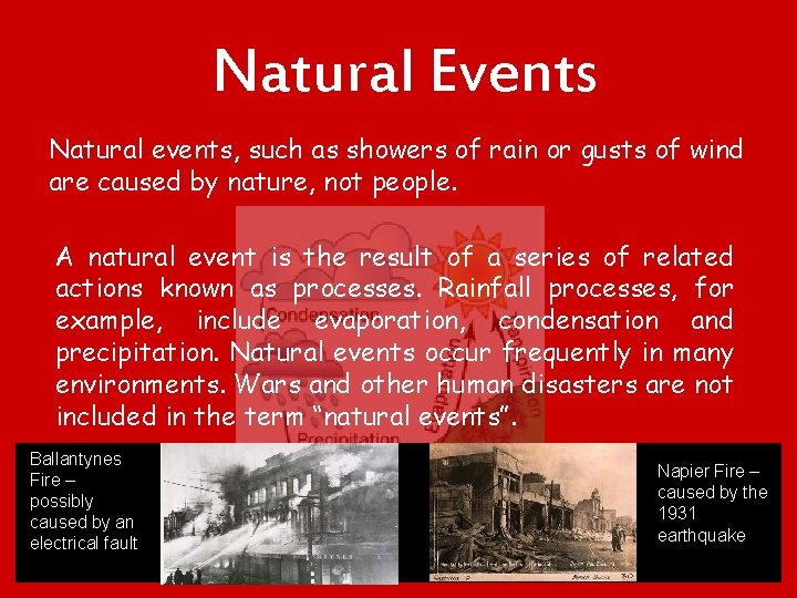 Natural Events Natural events, such as showers of rain or gusts of wind are