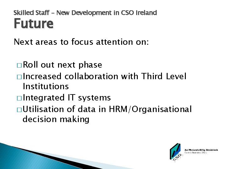 Skilled Staff – New Development in CSO Ireland Future Next areas to focus attention