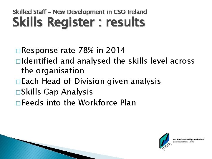 Skilled Staff – New Development in CSO Ireland Skills Register : results � Response