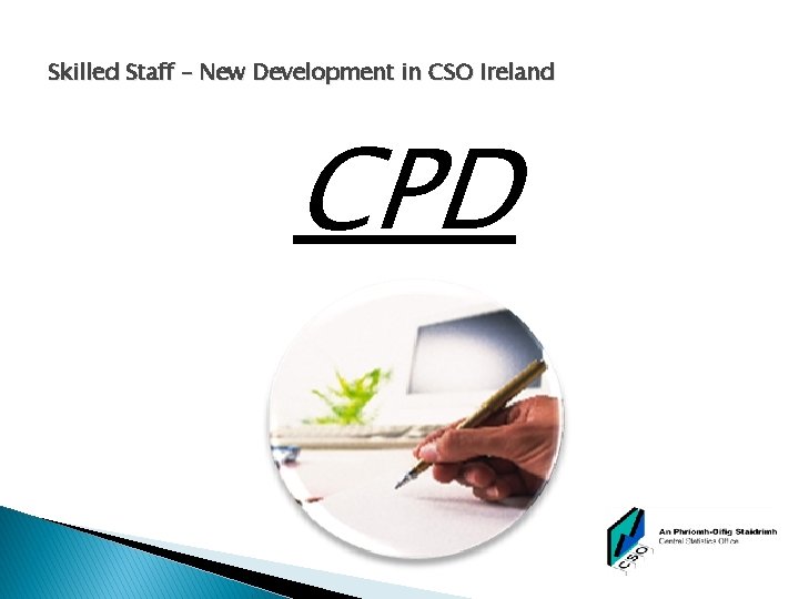 Skilled Staff – New Development in CSO Ireland CPD 