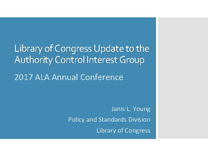 Library of Congress Update to the Authority Control Interest Group 2017 ALA Annual Conference