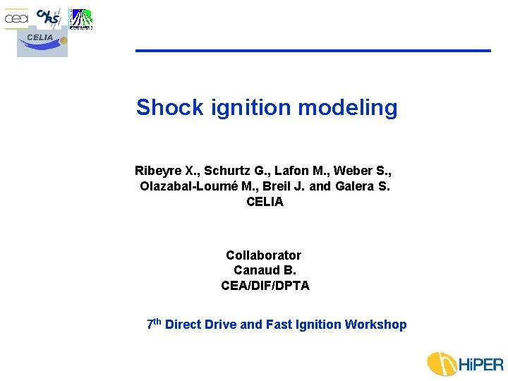 Shock ignition modeling Ribeyre X. , Schurtz G. , Lafon M. , Weber S.