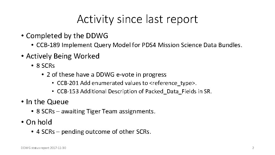 Activity since last report • Completed by the DDWG • CCB-189 Implement Query Model