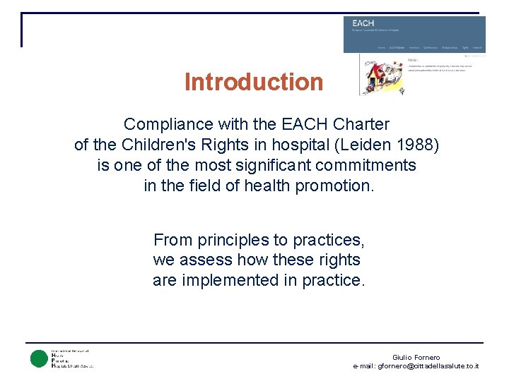 Introduction Compliance with the EACH Charter of the Children's Rights in hospital (Leiden 1988)