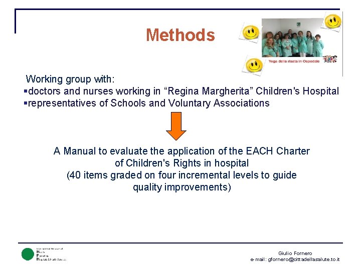 Methods Working group with: doctors and nurses working in “Regina Margherita” Children's Hospital representatives