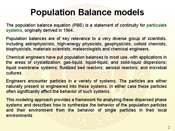 Population Balance models The population balance equation (PBE) is a statement of continuity for