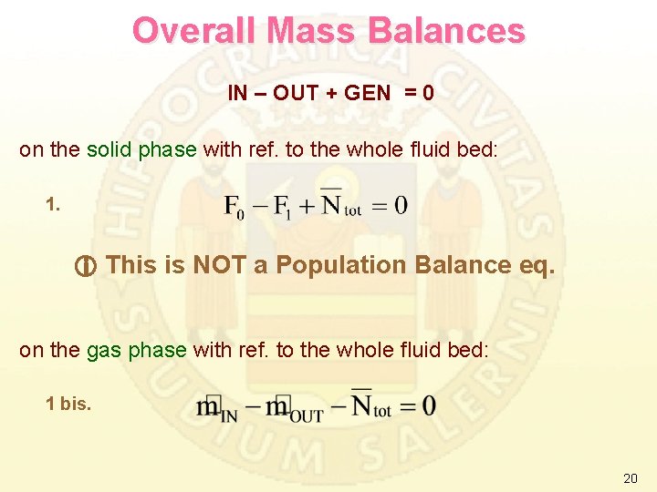 Overall Mass Balances IN – OUT + GEN = 0 on the solid phase