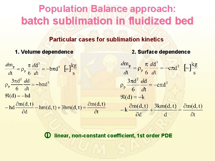 Population Balance approach: batch sublimation in fluidized bed Particular cases for sublimation kinetics 1.