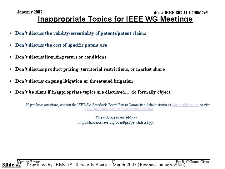 January 2007 doc. : IEEE 802. 11 -07/0067 r 3 Inappropriate Topics for IEEE