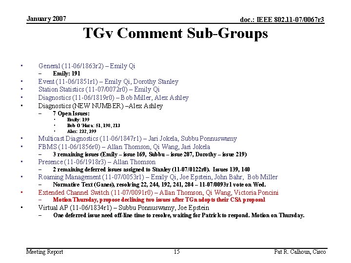 January 2007 doc. : IEEE 802. 11 -07/0067 r 3 TGv Comment Sub-Groups •