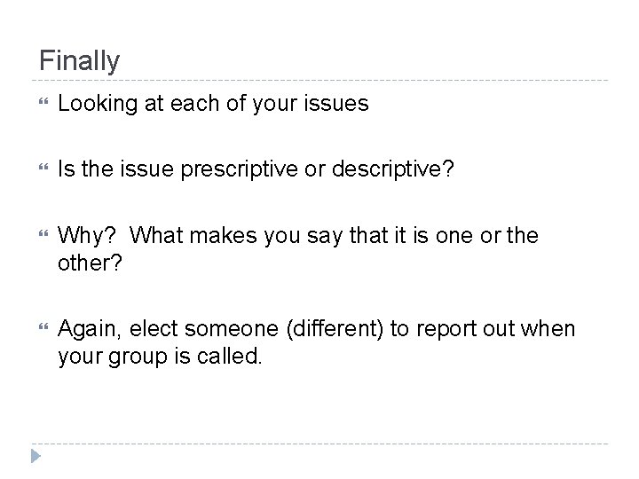 Finally Looking at each of your issues Is the issue prescriptive or descriptive? Why?