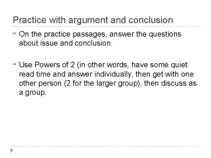 Practice with argument and conclusion On the practice passages, answer the questions about issue