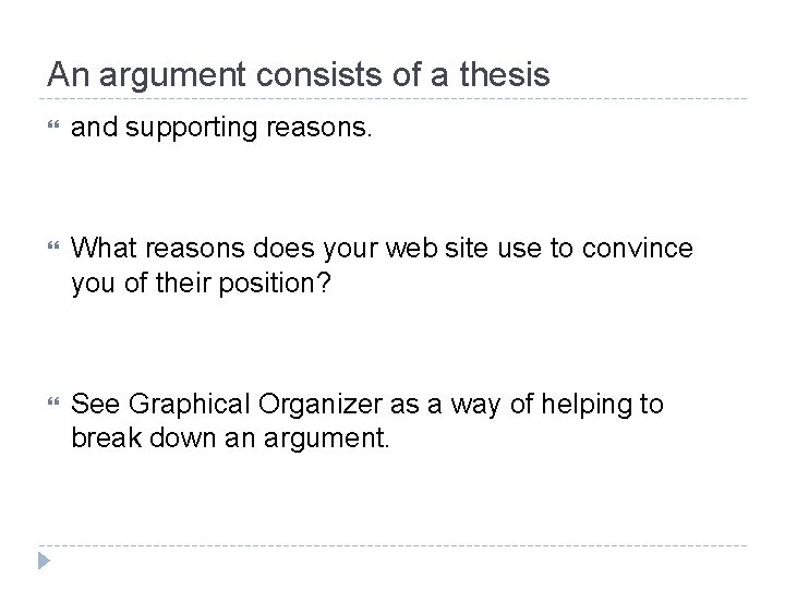 An argument consists of a thesis and supporting reasons. What reasons does your web