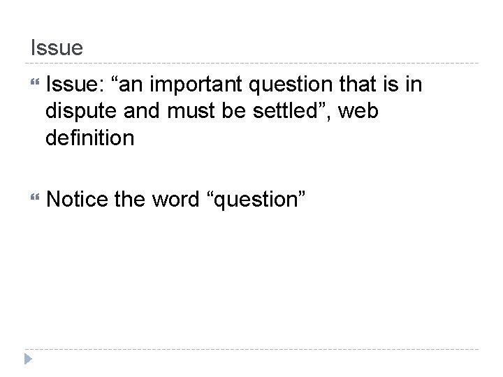 Issue Issue: “an important question that is in dispute and must be settled”, web