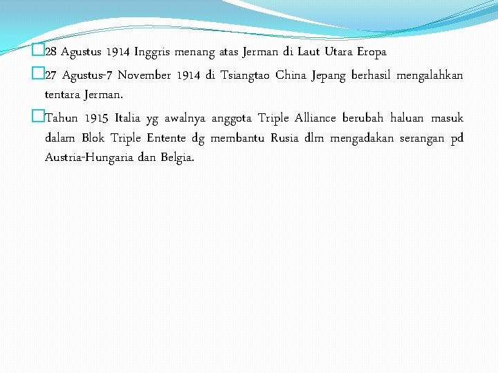 � 28 Agustus 1914 Inggris menang atas Jerman di Laut Utara Eropa � 27