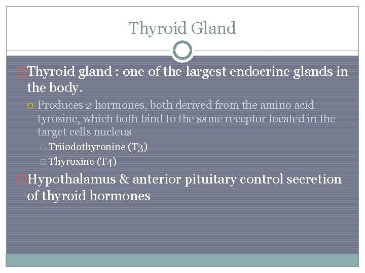 Thyroid Gland �Thyroid gland : one of the largest endocrine glands in the body.